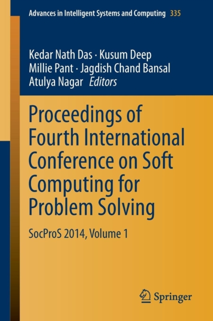 Proceedings of Fourth International Conference on Soft Computing for Problem Solving : SocProS 2014, Volume 1, Paperback / softback Book