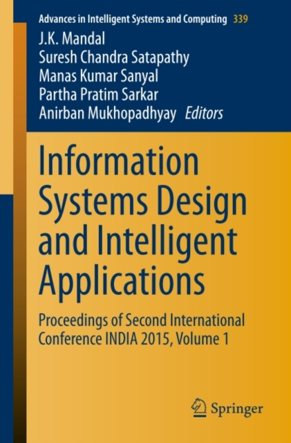 Information Systems Design and Intelligent Applications : Proceedings of Second International Conference INDIA 2015, Volume 1, PDF eBook