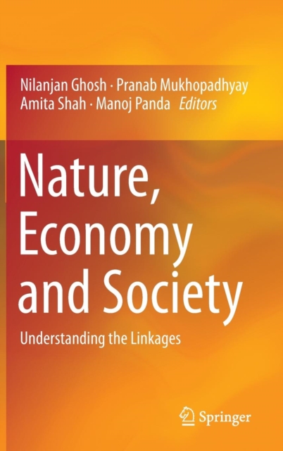 Nature, Economy and Society : Understanding the Linkages, Hardback Book