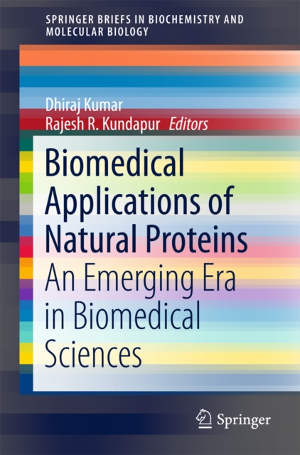 Biomedical Applications of Natural Proteins : An Emerging Era in Biomedical Sciences, PDF eBook