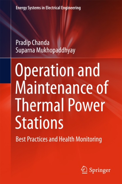 Operation and Maintenance of Thermal Power Stations : Best Practices and Health Monitoring, PDF eBook