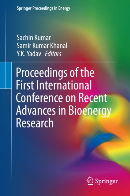 Proceedings of the First International Conference on Recent Advances in Bioenergy Research, PDF eBook