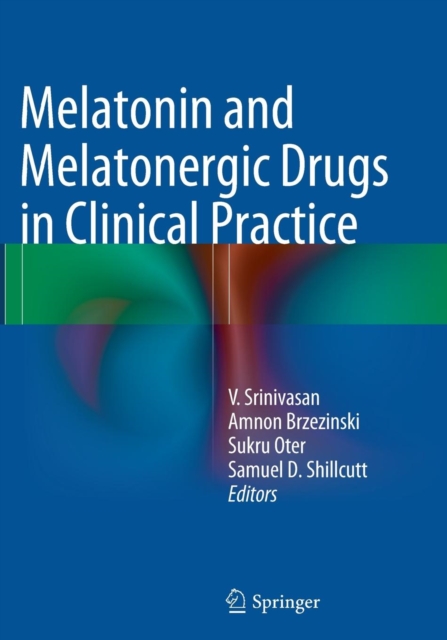 Melatonin and Melatonergic Drugs in Clinical Practice, Paperback / softback Book
