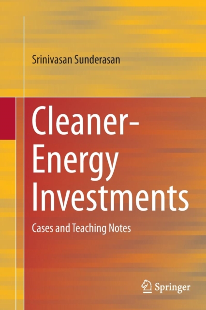 Cleaner-Energy Investments : Cases and Teaching Notes, Paperback / softback Book
