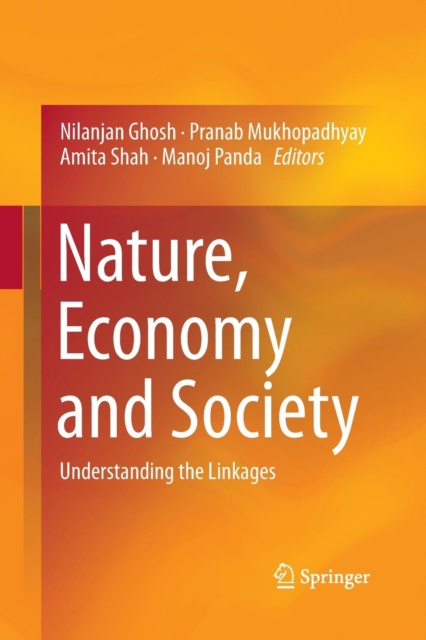 Nature, Economy and Society : Understanding the Linkages, Paperback / softback Book