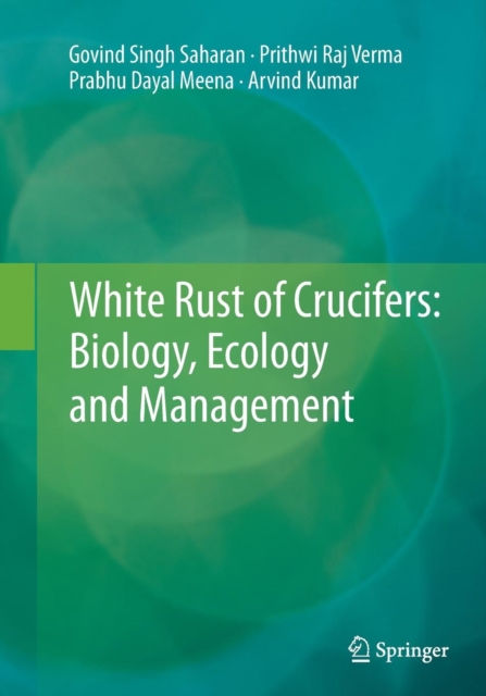 White Rust of Crucifers: Biology, Ecology and Management, Paperback / softback Book