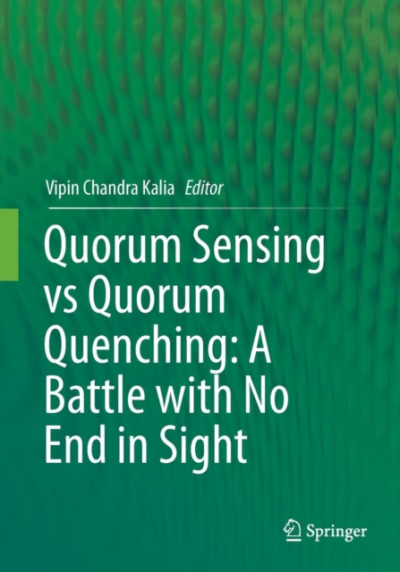Quorum Sensing vs Quorum Quenching: A Battle with No End in Sight, Paperback / softback Book