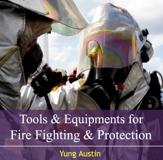 Tools & Equipments for Fire Fighting & Protection, PDF eBook