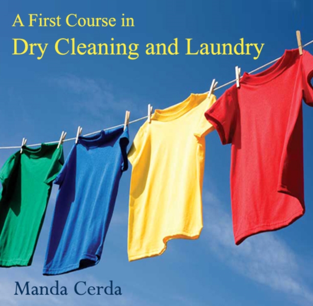 First Course in Dry Cleaning and Laundry, A, PDF eBook