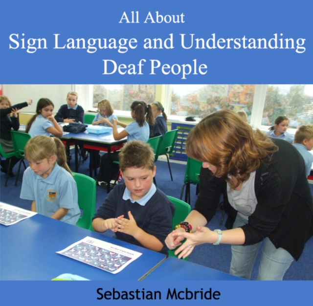 All About Sign Language and Understanding Deaf People, PDF eBook