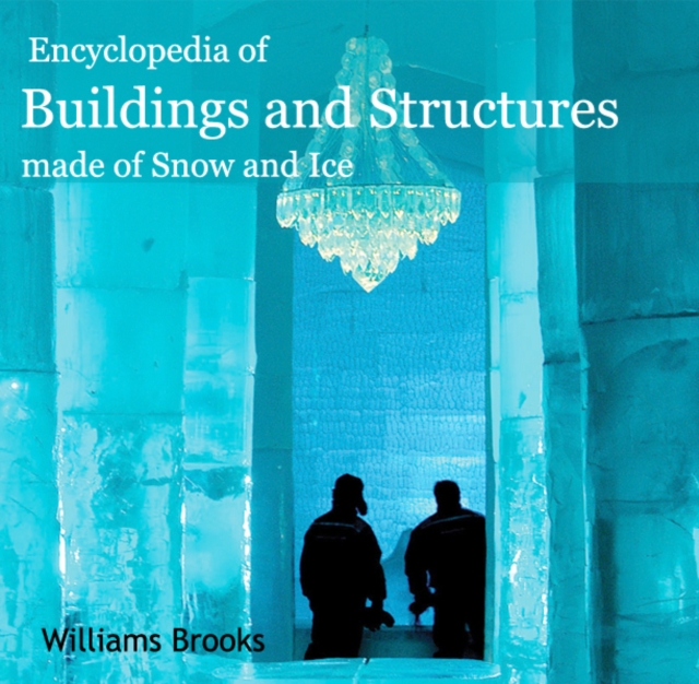 Encyclopedia of Buildings and Structures made of Snow and Ice, PDF eBook