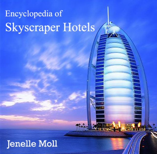 Encyclopedia of Skyscraper Hotels, PDF eBook