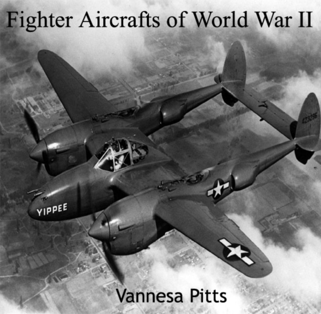 Fighter Aircrafts of World War II, PDF eBook