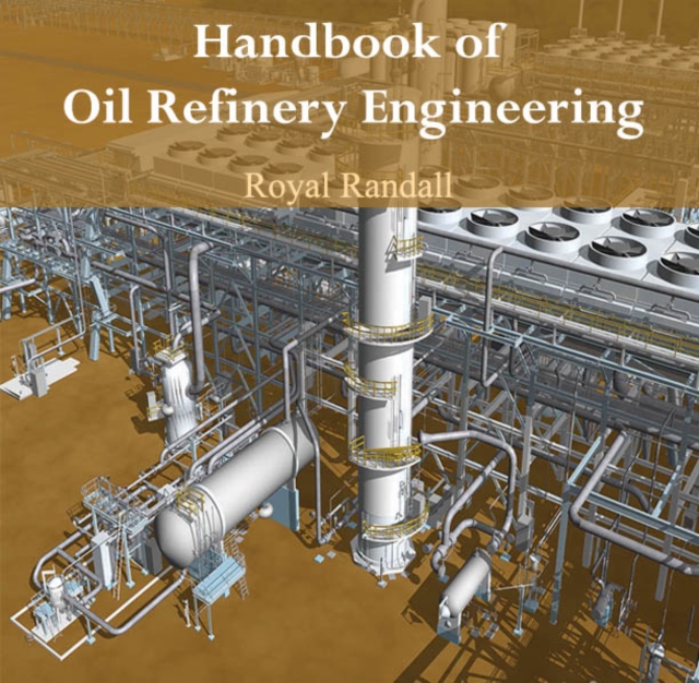 Handbook of Oil Refinery Engineering, PDF eBook