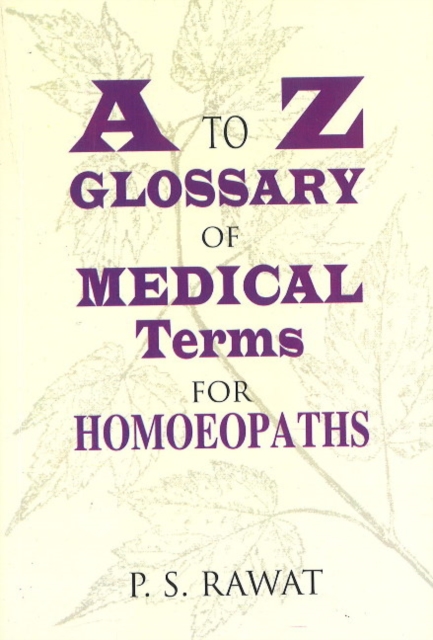 A to Z Glossary of Medical Terms for Homeopaths, Paperback / softback Book