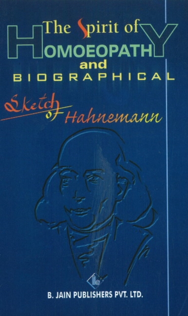 Spirit of Homoeopathy & Biographical Sketch of Hahnemann, Paperback / softback Book
