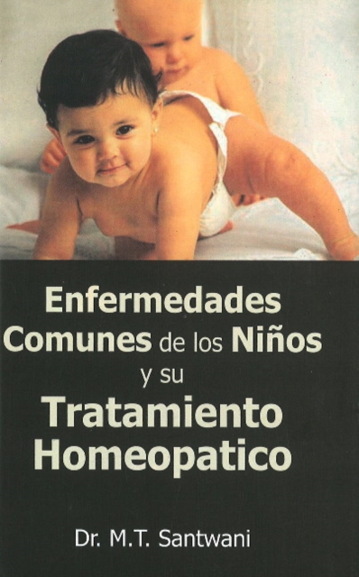 Enfermedades Comunes de Los Ninos y Su Tratamiento Homeopatico, Hardback Book