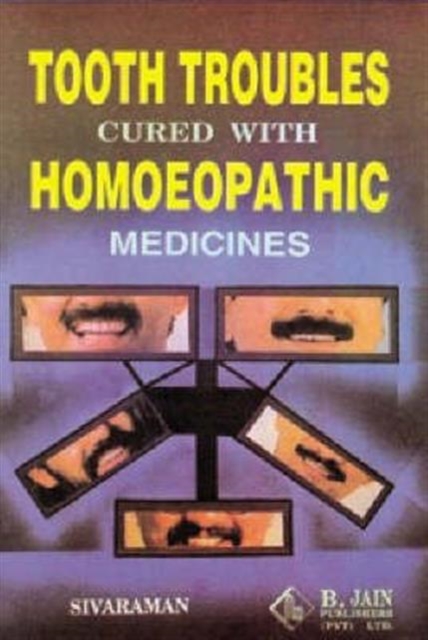 Tooth Troubles Cured with Homoeopathy, Paperback / softback Book