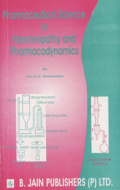 Pharmaceutical Science in Homoeopathy & Pharmacodynamics, Paperback / softback Book
