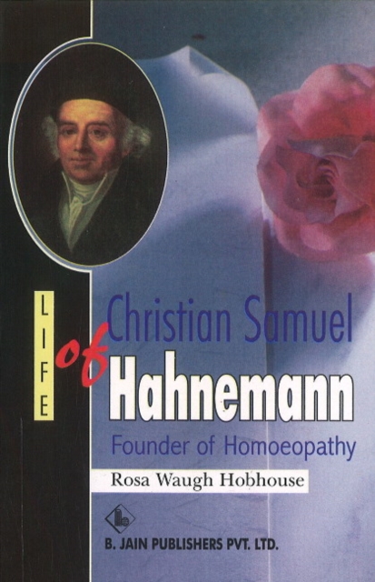 Life of Christian Samuel Hahnemann : Founder of Homoeopathy, Hardback Book