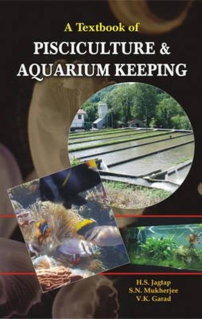 A Textbook of Pisciculture and Aquarium Keeping, Hardback Book