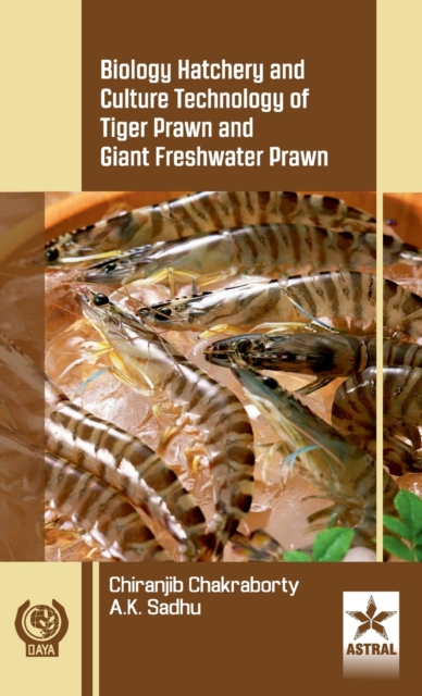 Biology Hatchery and Culture Technology of Tiger Prawn and Giant Freshwater Prawn, Hardback Book