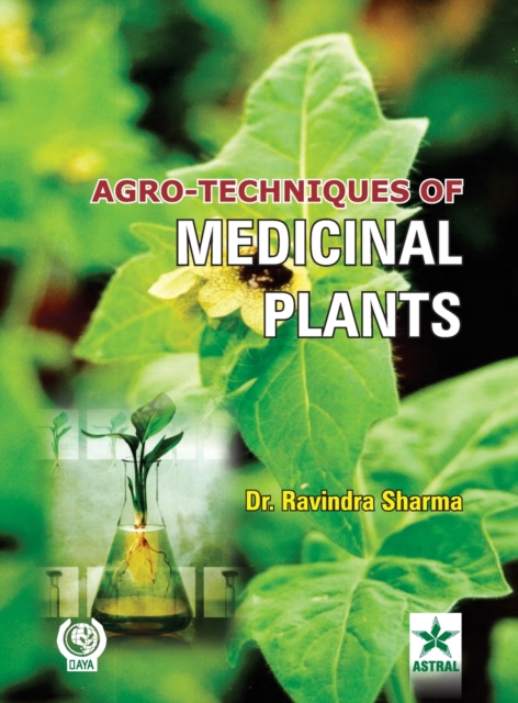 Agro Techniques of Medicinal Plants, Hardback Book