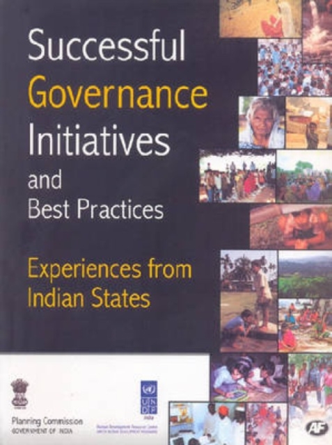 Successful Governance Initiatives and Best Practices : Experiences from Indian States, Paperback / softback Book