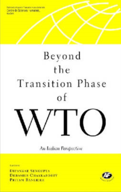Beyond the Transition Phase of WTO : An Indian Perspective on Emerging Issues, Hardback Book