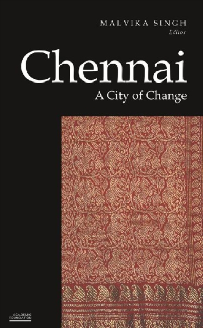 Chennai : A City of Change (Historic and Famed Cities of India), Paperback / softback Book