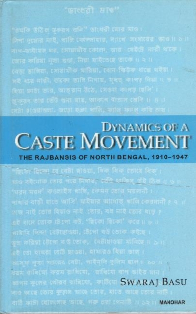 Dynamics of a Caste Movement : The Rajbansis of North Bengal 1910-1947, Hardback Book