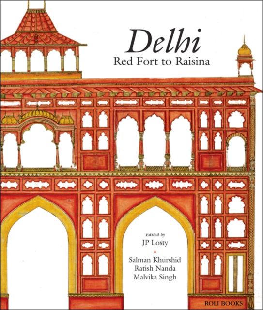 Delhi : Red Fort to Raisina, Hardback Book