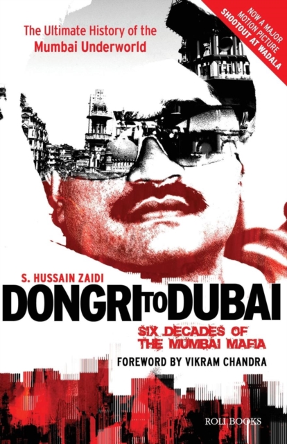 Dongri to Dubai : Six Decades of the Mumbai Mafia, Paperback / softback Book