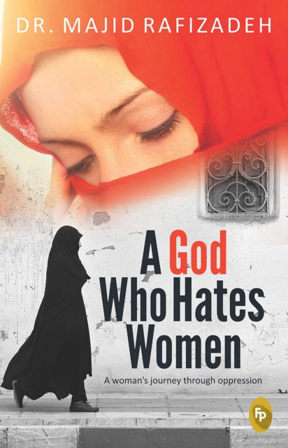 A God Who Hates Women : A Woman's Journey Through Oppression, EPUB eBook
