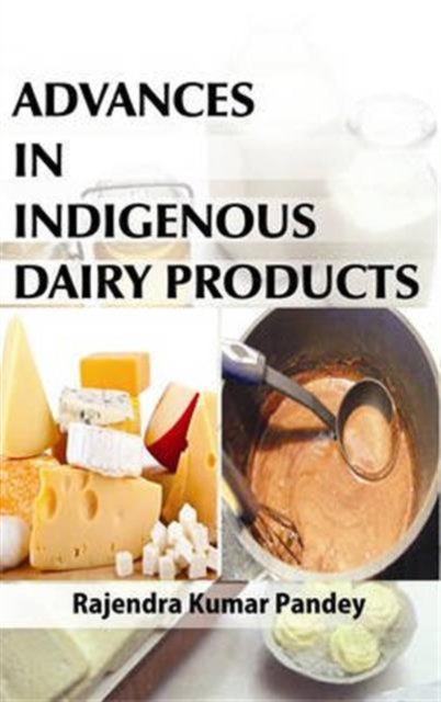 Advances in Indigenous Dairy Products, Hardback Book