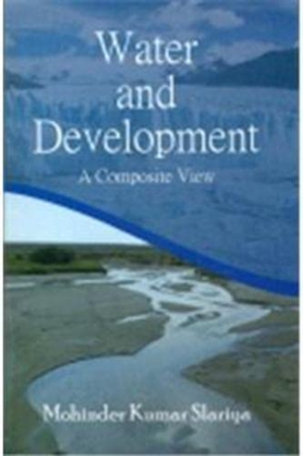 Water and Development : A Composite View, Hardback Book