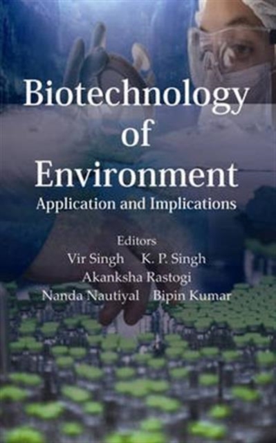 Biotechnology of Environment: Application and Implications, Hardback Book