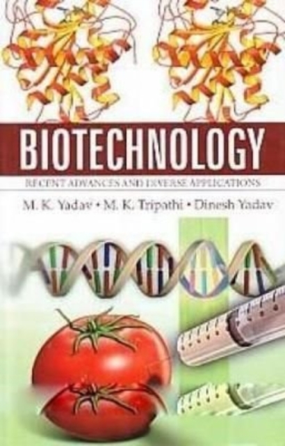 Biotechnology: Recent Advances and Diverse Applications, Hardback Book