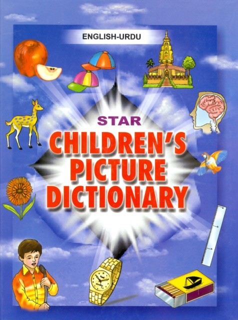 Star Children's Picture Dictionary : English-Urdu - Script and Roman - Classified - With English Index, Hardback Book