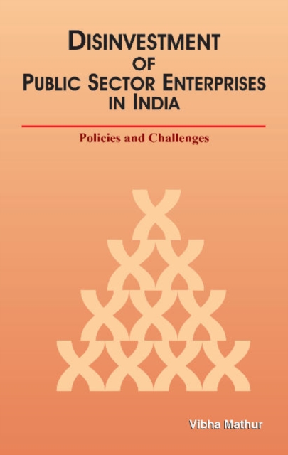 Disinvestment of Public Sector Enterprises : Policies & Challenges, Hardback Book