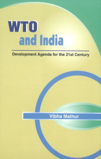 WTO & India : Development Agenda for the 21st Century, Hardback Book
