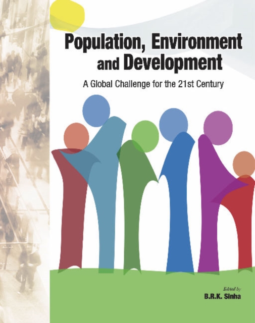 Population, Environment & Development : A Global Challenge for the 21st Century, Hardback Book