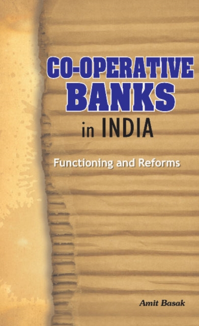 Co-Operative Banks in India : Functioning & Reforms, Hardback Book