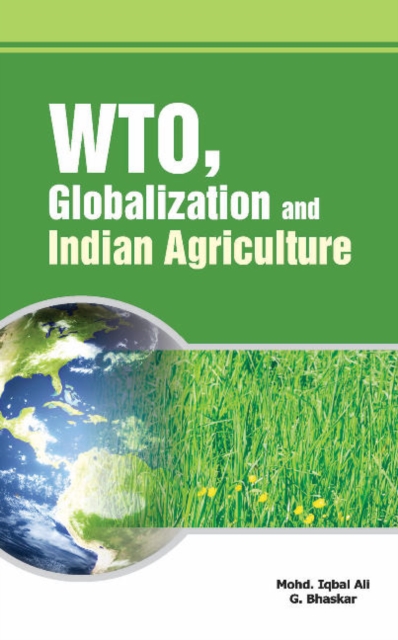 WTO, Globalization & Indian Agriculture, Hardback Book