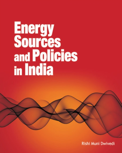 Energy Sources & Policies in India, Hardback Book