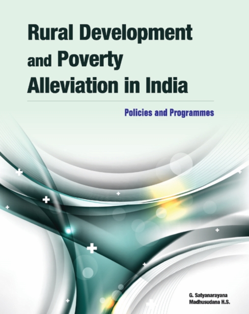 Rural Development & Poverty Alleviation in India : Policies & Programmes, Hardback Book