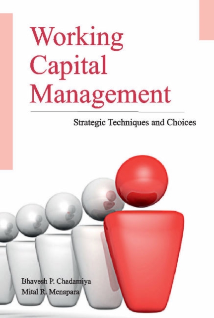 Working Capital Management : Strategic Techniques & Choices, Hardback Book