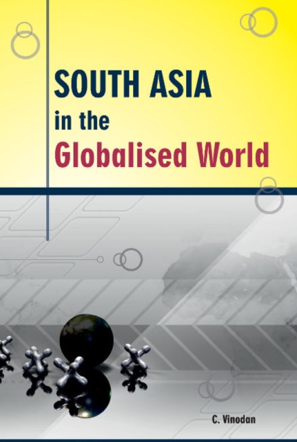 South Asia in the Globalised World, Hardback Book