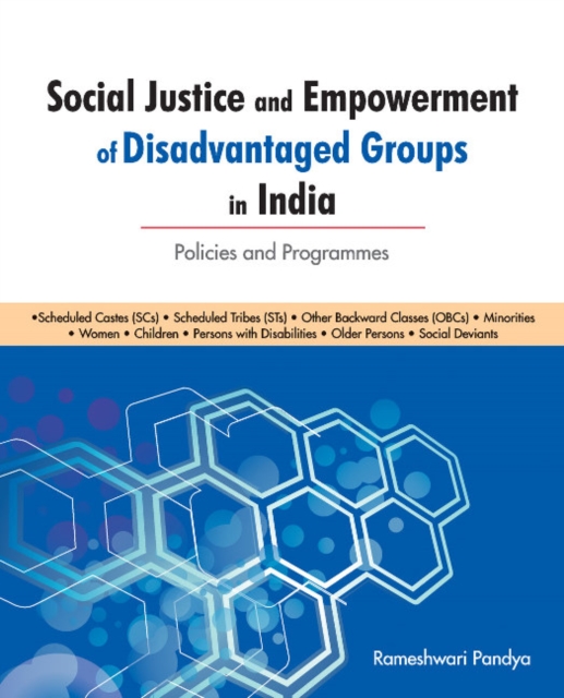Social Justice & Empowerment of Disadvantaged Groups in India : Policies & Programmes, Hardback Book