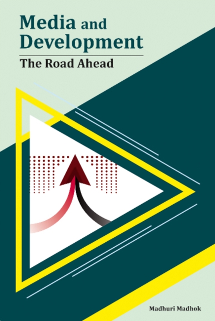 Media and Development : The Road Ahead, Hardback Book